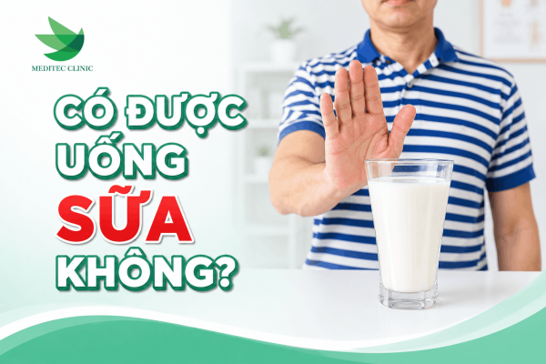 Có được uống sữa không?