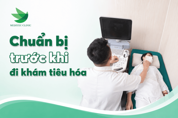 Chuẩn bị trước khi đi khám tiêu hóa ở Hà Nội