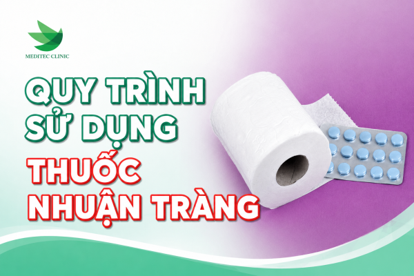 Quy trình sử dụng thuốc nhuận tràng an toàn