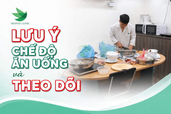 Lưu ý chế độ ăn uống và theo dõi, tầm soát ung thư