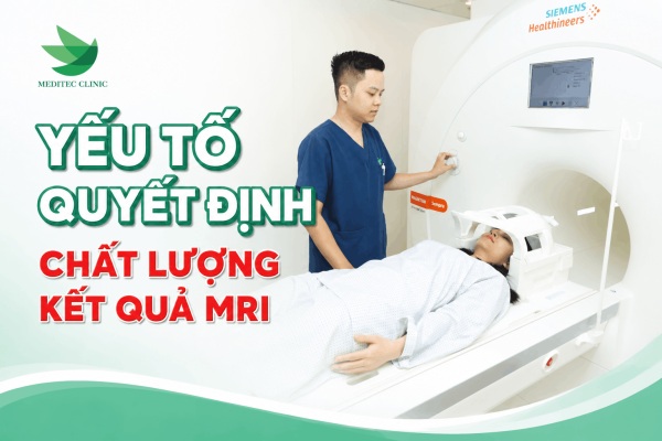 6 yếu tố nào quyết định chất lượng đọc kết quả MRI?