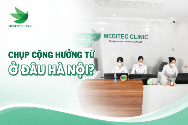 Tại sao cần tìm hiểu chụp cộng hưởng từ ở đâu Hà Nội uy tín?