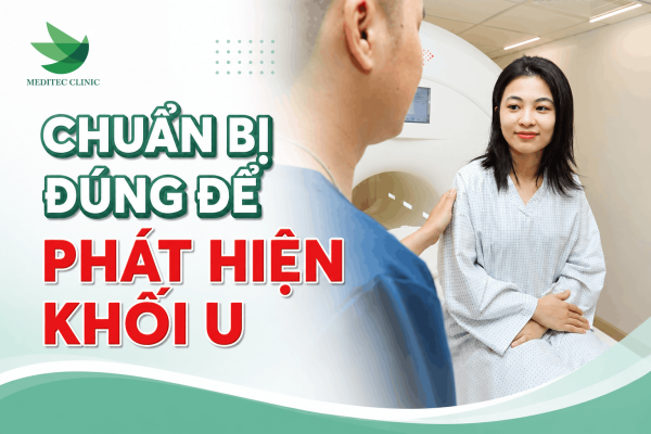 Chuẩn bị đúng để kết quả MRI phát hiện khối u chính xác