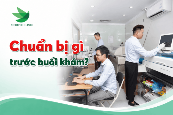 Chuẩn bị gì trước buổi khám?