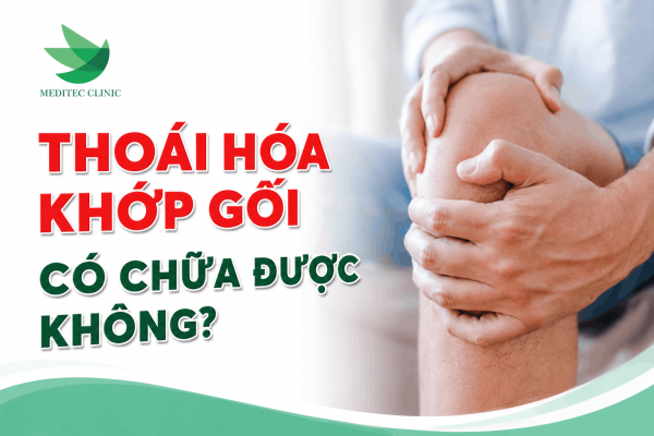 Thoái hóa khớp gối có chữa được không?