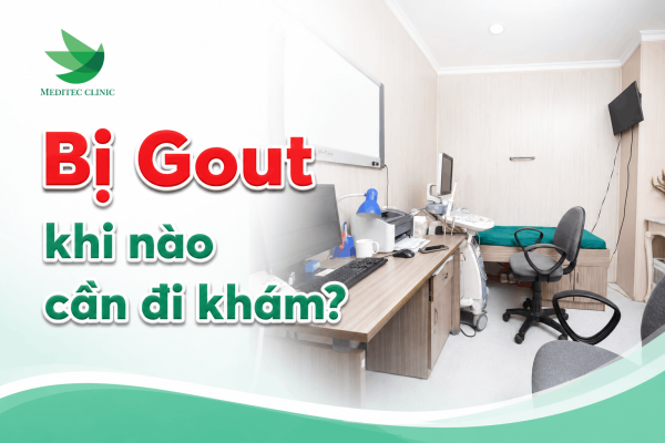 Gout nên ăn gì và khi nào cần đi khám?