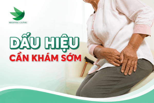 Dấu hiệu cần khám sớm thay vì làm chậm trễ